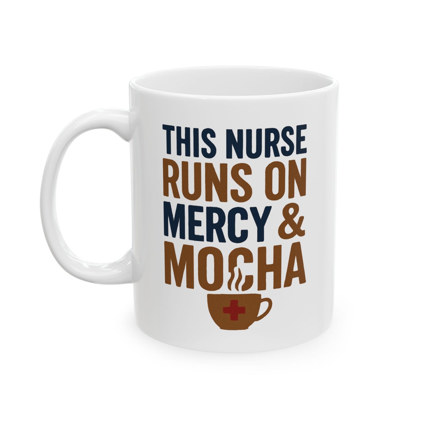 This Nurse Runs on Mercy & Mocha Mug | Christian Nurse Gift