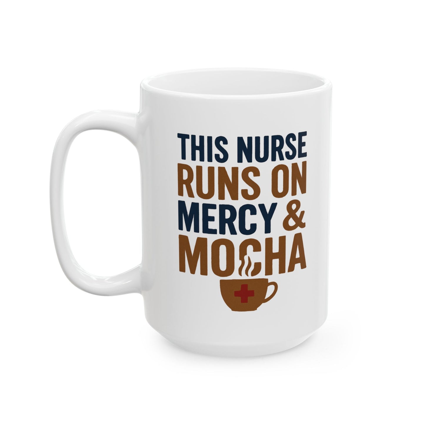 This Nurse Runs on Mercy & Mocha Mug | Christian Nurse Gift