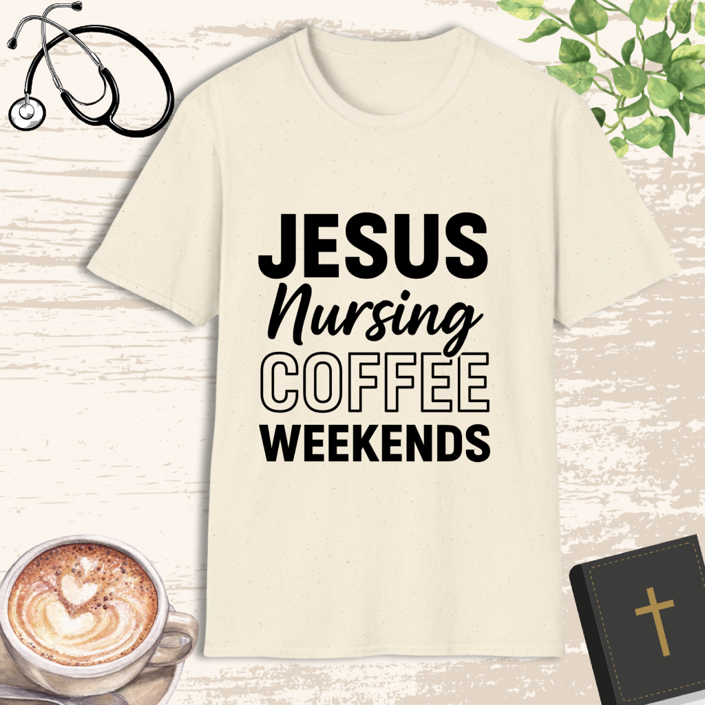 Jesus Nursing Coffee Weekends T-Shirt – Christian Nurse Lifestyle Shirt