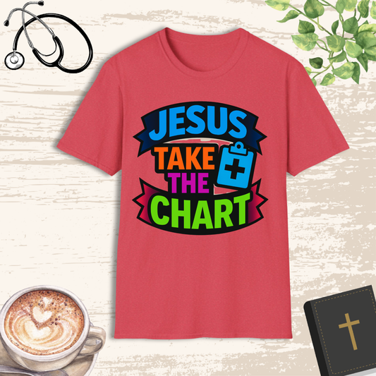 Jesus Take The Chart T-Shirt – Funny Christian Nurse Shirt